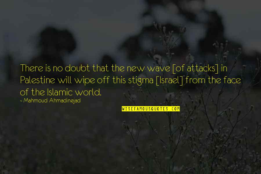 Seifullah Abdul Salaam Quotes By Mahmoud Ahmadinejad: There is no doubt that the new wave Seifullah Abdul Salaam Quotes By Mahmoud Ahmadinejad: There is no doubt that the new wave