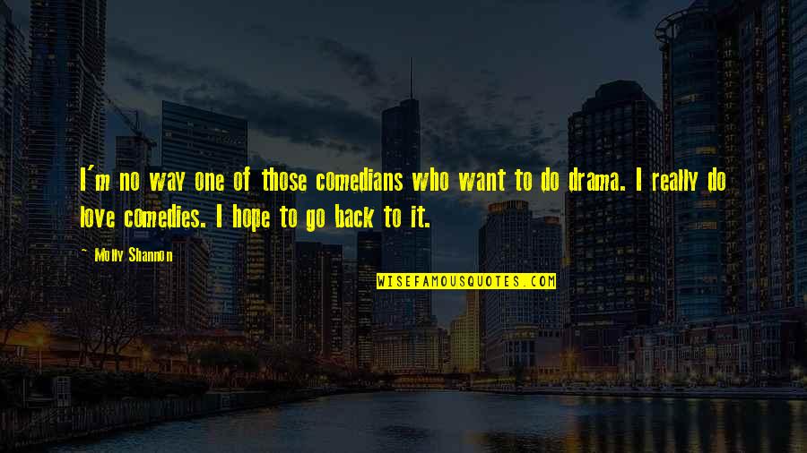 Seignalet Diet Quotes By Molly Shannon: I'm no way one of those comedians who Seignalet Diet Quotes By Molly Shannon: I'm no way one of those comedians who