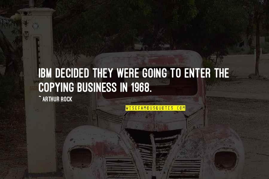 Seigniorage Crypto Quotes By Arthur Rock: IBM decided they were going to enter the