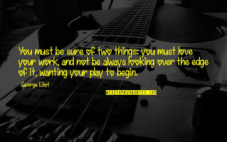 Seigniorage Crypto Quotes By George Eliot: You must be sure of two things: you Seigniorage Crypto Quotes By George Eliot: You must be sure of two things: you