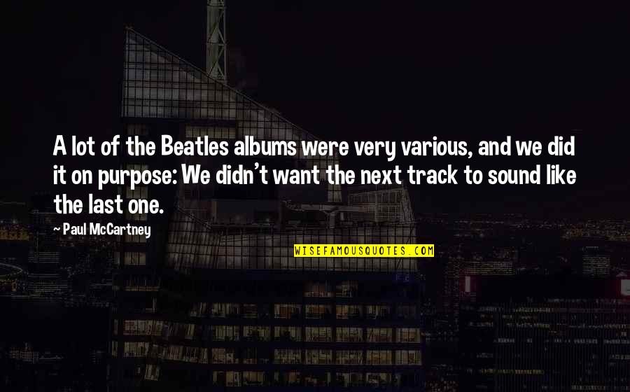 Seigo Designs Quotes By Paul McCartney: A lot of the Beatles albums were very