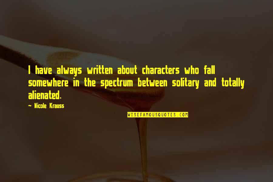 Seikhs Quotes By Nicole Krauss: I have always written about characters who fall