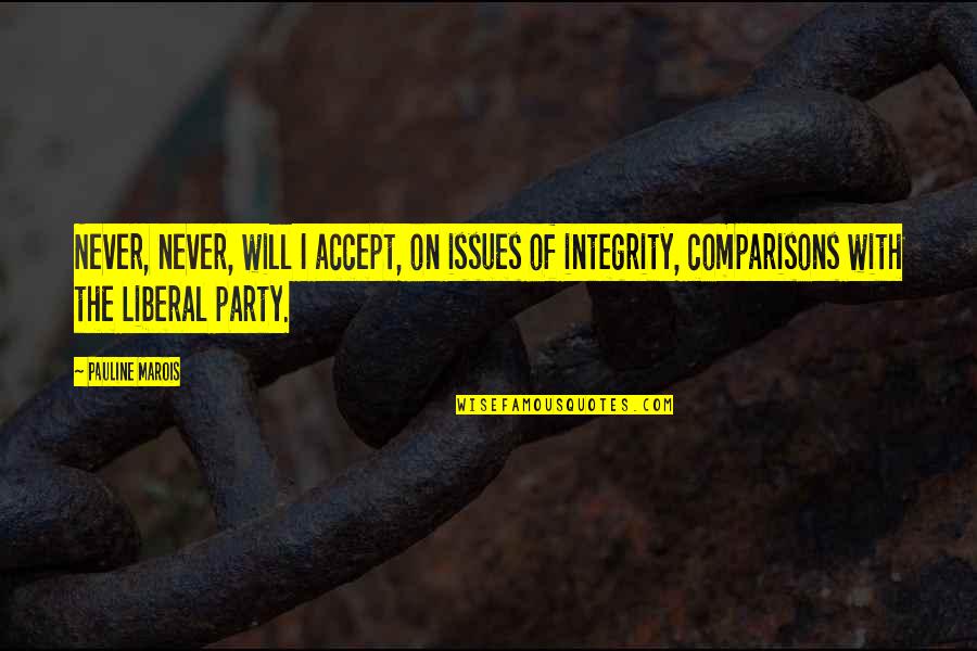 Sein Quotes By Pauline Marois: Never, never, will I accept, on issues of Sein Quotes By Pauline Marois: Never, never, will I accept, on issues of
