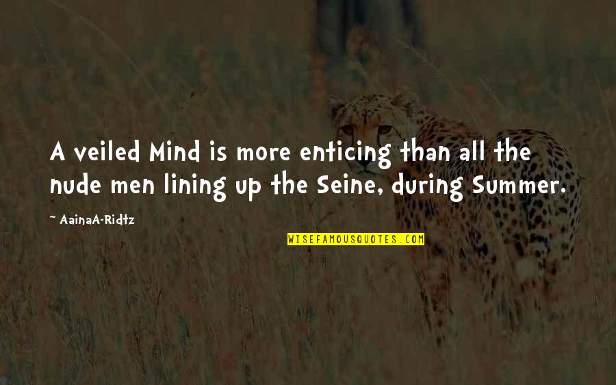 Seine Quotes By AainaA-Ridtz: A veiled Mind is more enticing than all