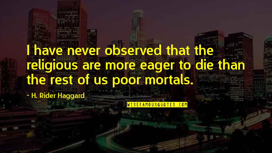 Seinfeld Abstinence Quotes By H. Rider Haggard: I have never observed that the religious are