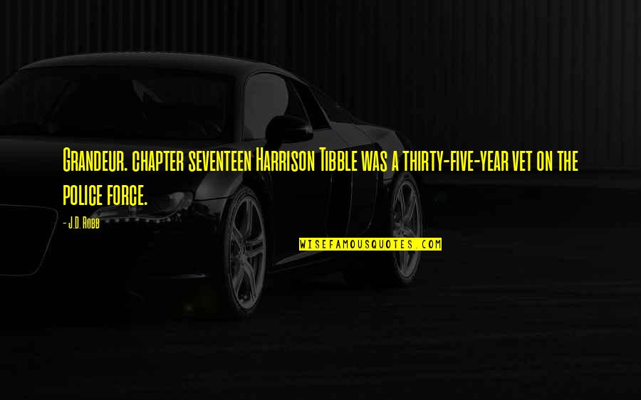 Seinfeld Biff Quotes By J.D. Robb: Grandeur. chapter seventeen Harrison Tibble was a thirty-five-year