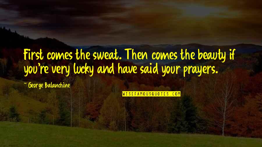 Seinfeld Cereal Quotes By George Balanchine: First comes the sweat. Then comes the beauty Seinfeld Cereal Quotes By George Balanchine: First comes the sweat. Then comes the beauty
