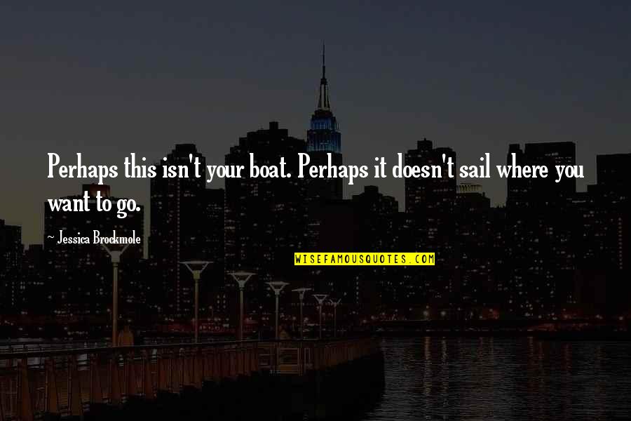 Seinfeld Cockfight Quotes By Jessica Brockmole: Perhaps this isn't your boat. Perhaps it doesn't