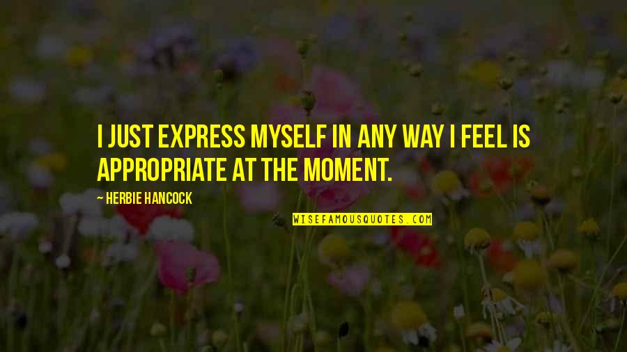 Seinfeld Gonorrhea Quotes By Herbie Hancock: I just express myself in any way I