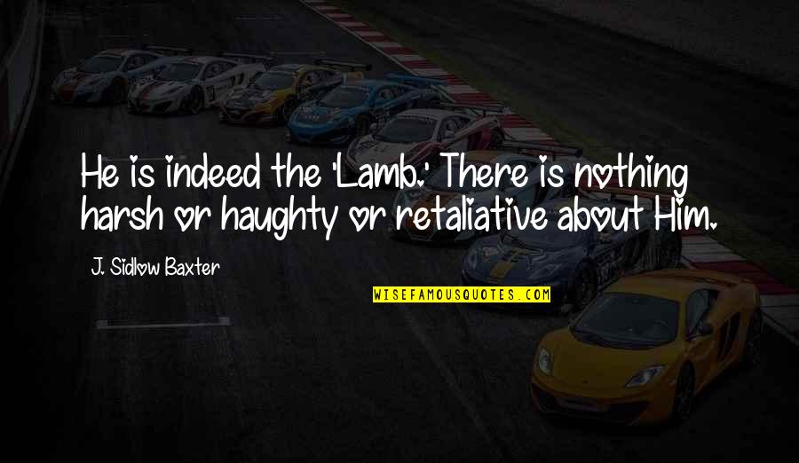 Seinfeld Happy Festivus Quotes By J. Sidlow Baxter: He is indeed the 'Lamb.' There is nothing