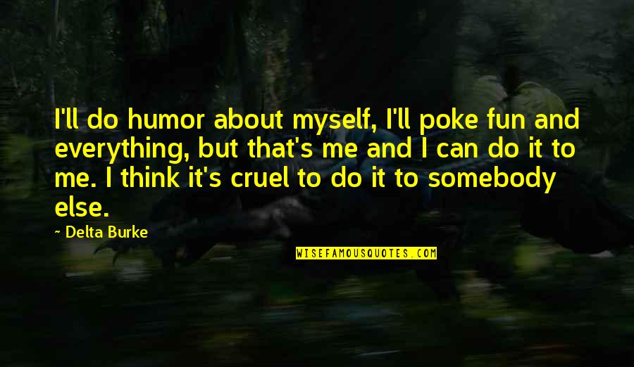 Seinfeld Hot Tub Quotes By Delta Burke: I'll do humor about myself, I'll poke fun Seinfeld Hot Tub Quotes By Delta Burke: I'll do humor about myself, I'll poke fun