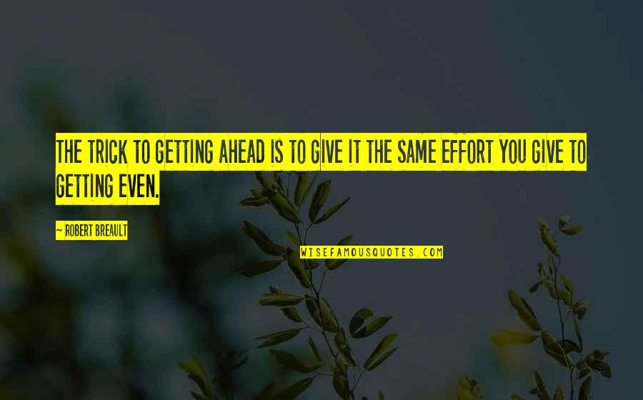 Seinfeld Kenny Rogers Quotes By Robert Breault: The trick to getting ahead is to give