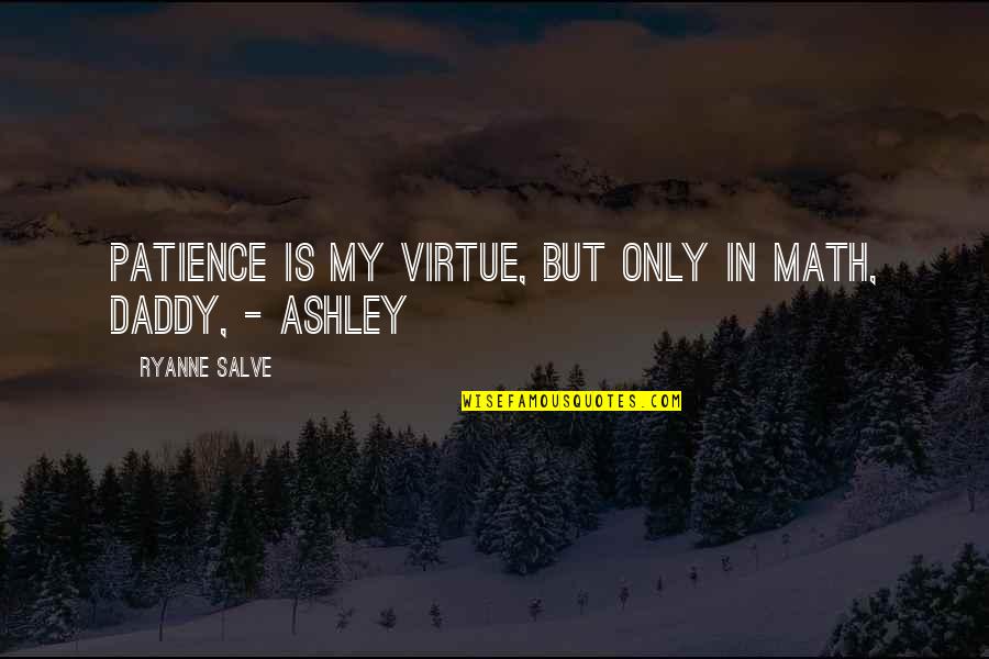 Seinfeld Kenny Rogers Quotes By Ryanne Salve: Patience is my virtue, but only in Math,