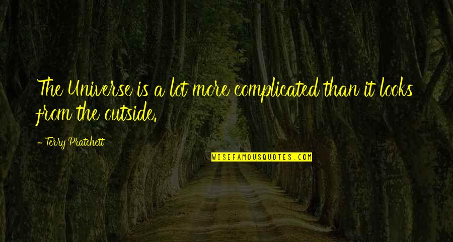 Seinfeld Kenny Rogers Quotes By Terry Pratchett: The Universe is a lot more complicated than