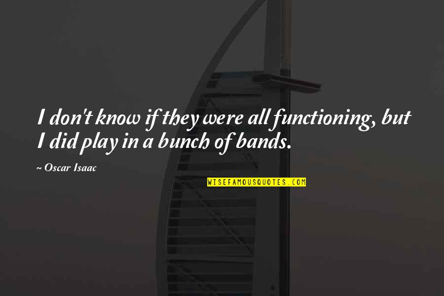Seinfeld Menage Et Trois Quotes By Oscar Isaac: I don't know if they were all functioning,