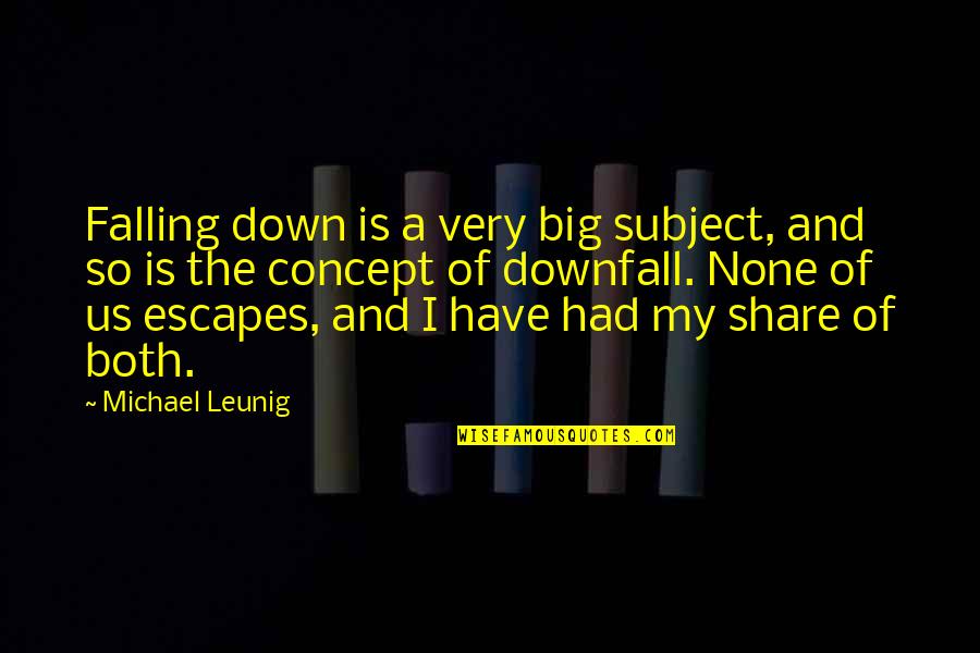Seinfeld Poppy Seed Quotes By Michael Leunig: Falling down is a very big subject, and Seinfeld Poppy Seed Quotes By Michael Leunig: Falling down is a very big subject, and