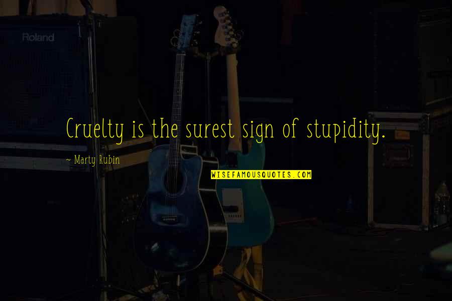 Seinfeld Risk Quotes By Marty Rubin: Cruelty is the surest sign of stupidity. Seinfeld Risk Quotes By Marty Rubin: Cruelty is the surest sign of stupidity.