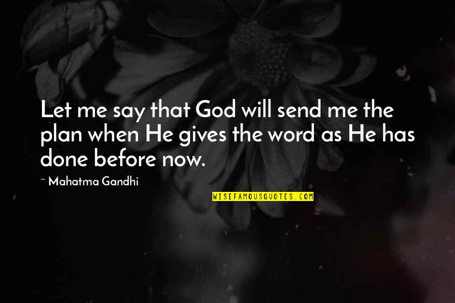 Seinfeld Telemarketer Quotes By Mahatma Gandhi: Let me say that God will send me Seinfeld Telemarketer Quotes By Mahatma Gandhi: Let me say that God will send me