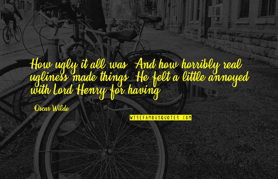 Seinfeld The Doodle Quotes By Oscar Wilde: How ugly it all was! And how horribly Seinfeld The Doodle Quotes By Oscar Wilde: How ugly it all was! And how horribly
