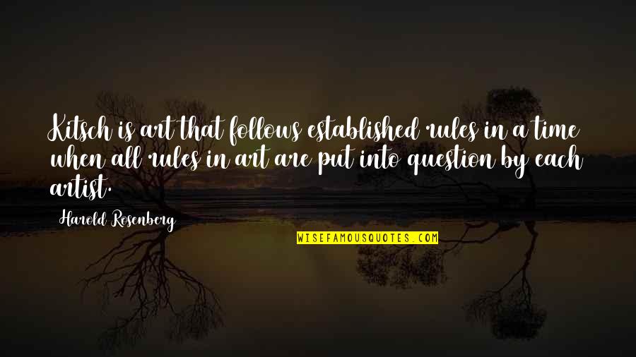 Seinfeldian Quotes By Harold Rosenberg: Kitsch is art that follows established rules in Seinfeldian Quotes By Harold Rosenberg: Kitsch is art that follows established rules in