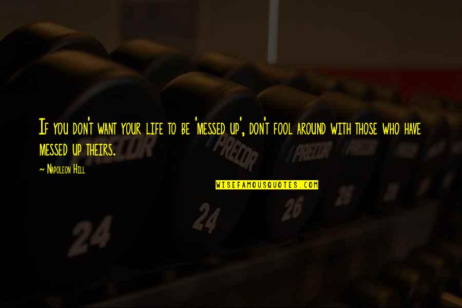 Seinstall Quotes By Napoleon Hill: If you don't want your life to be Seinstall Quotes By Napoleon Hill: If you don't want your life to be