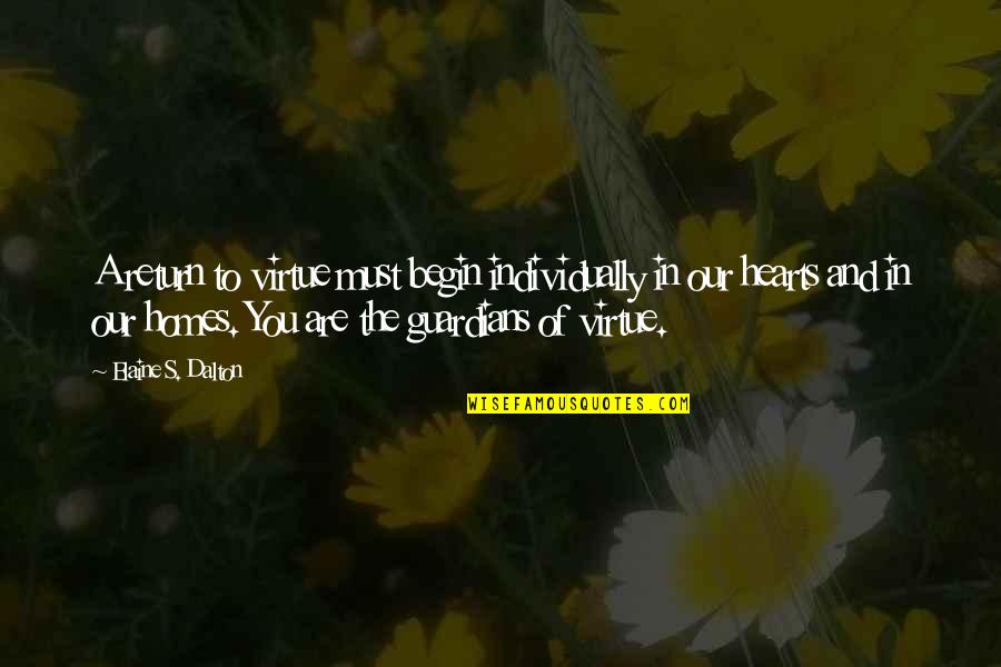 Seiring Dan Quotes By Elaine S. Dalton: A return to virtue must begin individually in Seiring Dan Quotes By Elaine S. Dalton: A return to virtue must begin individually in