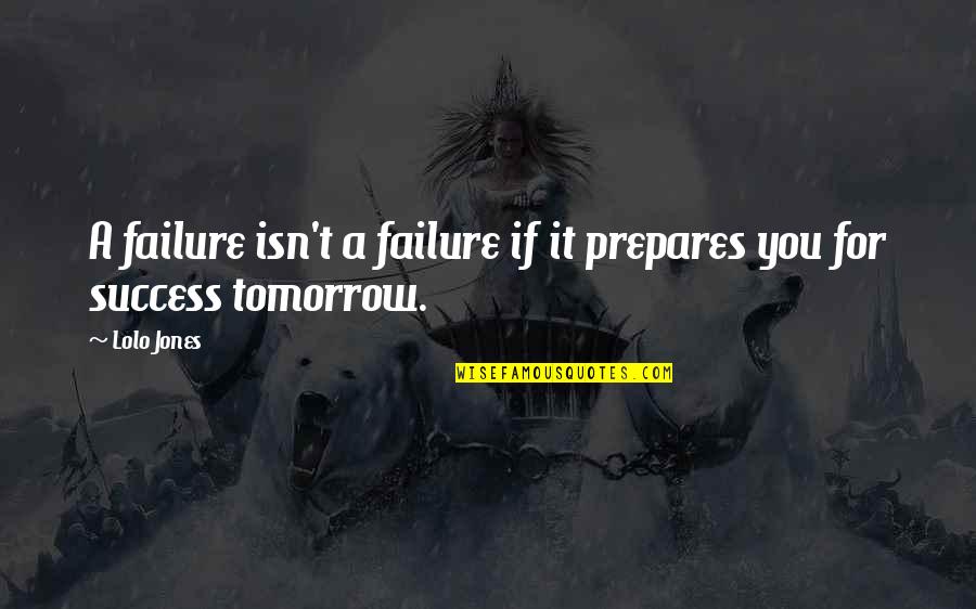 Seismic Quotes By Lolo Jones: A failure isn't a failure if it prepares