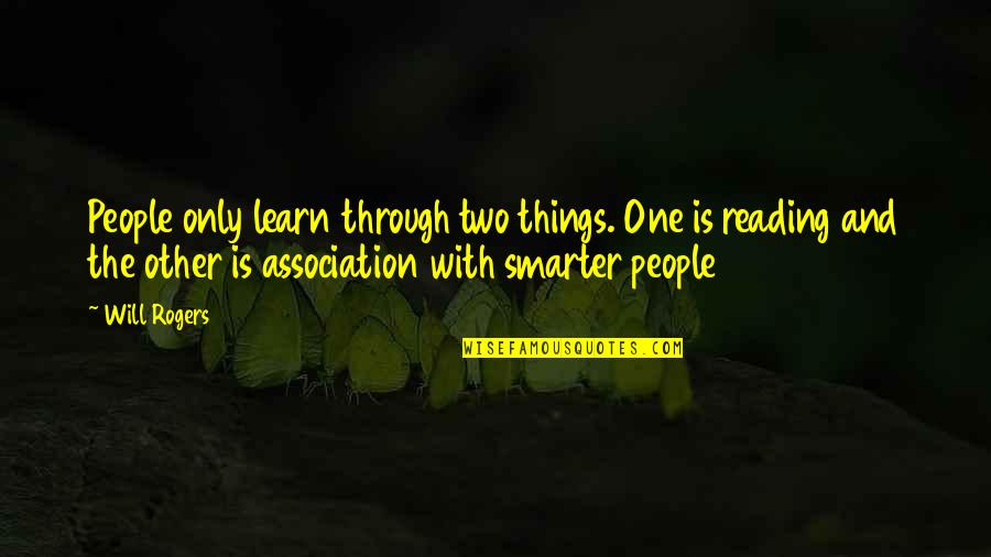 Seismograph Quotes By Will Rogers: People only learn through two things. One is