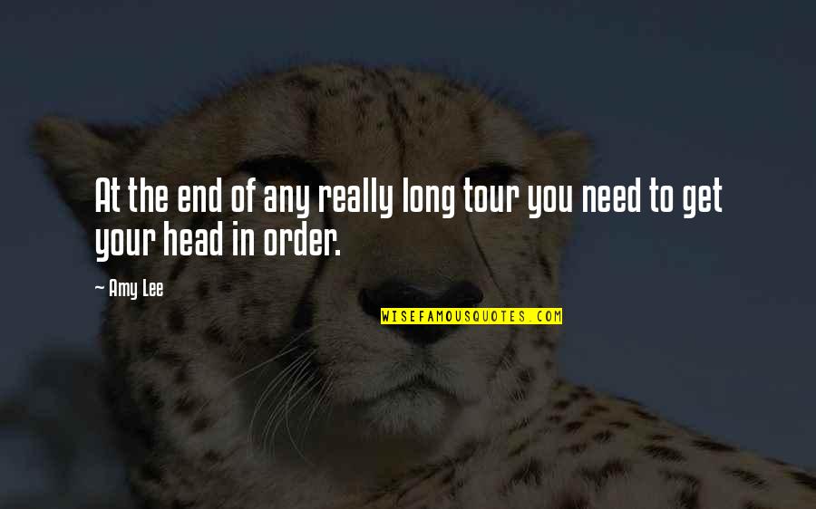 Seismological Activity Quotes By Amy Lee: At the end of any really long tour