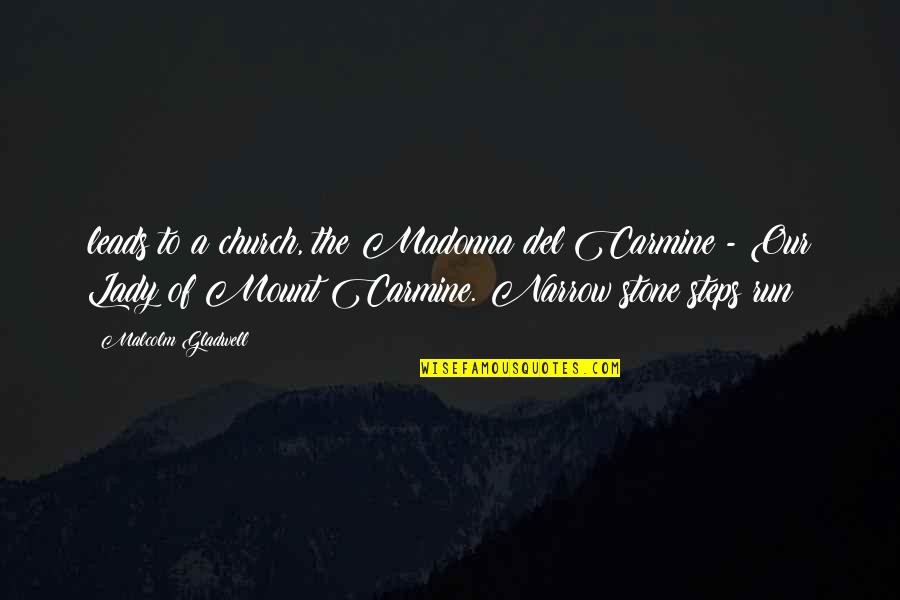 Seismologist Pronunciation Quotes By Malcolm Gladwell: leads to a church, the Madonna del Carmine Seismologist Pronunciation Quotes By Malcolm Gladwell: leads to a church, the Madonna del Carmine