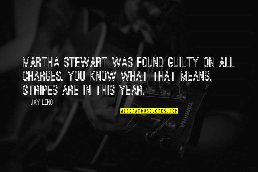 Seitan Bacon Quotes By Jay Leno: Martha Stewart was found guilty on all charges. Seitan Bacon Quotes By Jay Leno: Martha Stewart was found guilty on all charges.