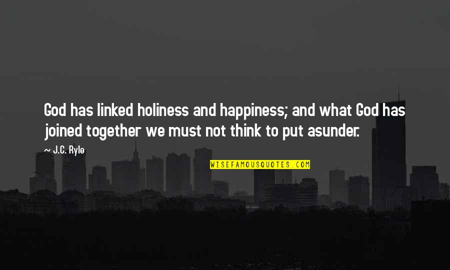 Seitanidis Sompes Quotes By J.C. Ryle: God has linked holiness and happiness; and what