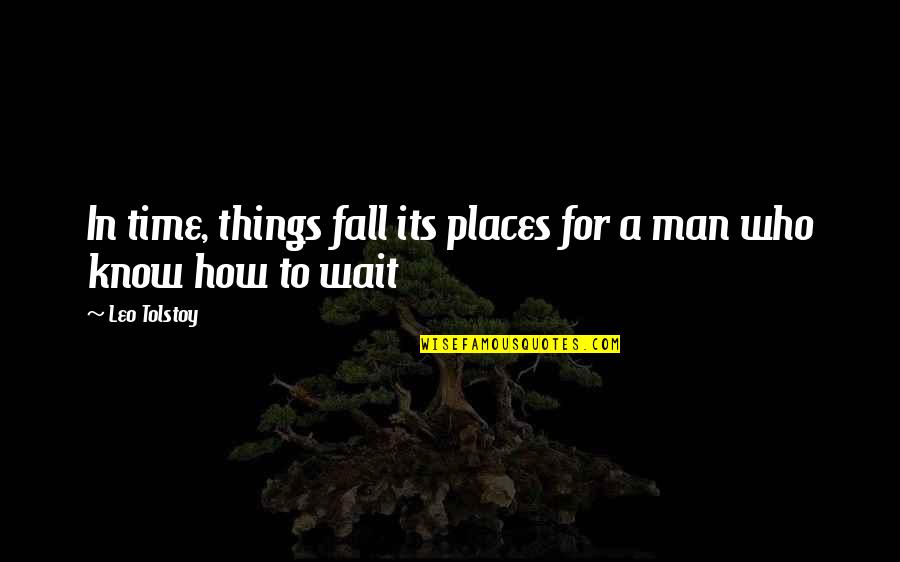 Seitanidis Sompes Quotes By Leo Tolstoy: In time, things fall its places for a