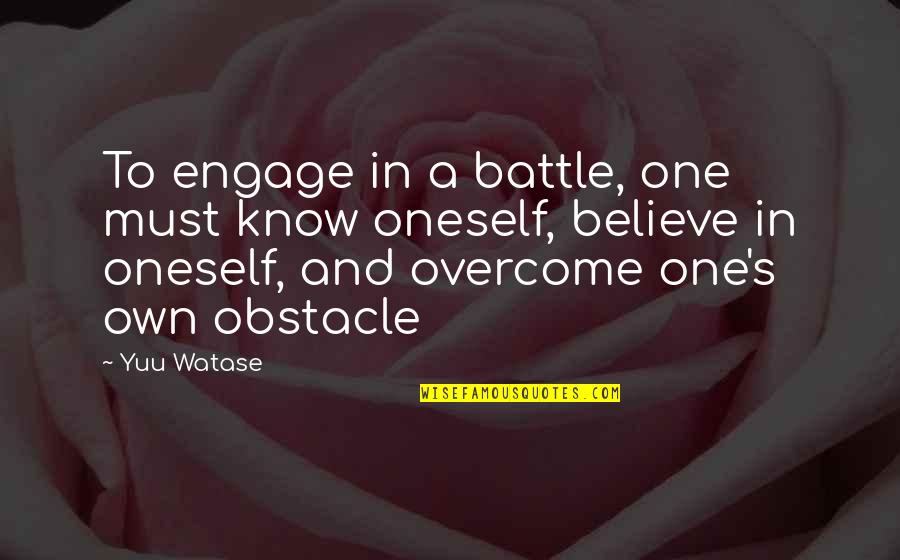 Seitaro Wakasugi Quotes By Yuu Watase: To engage in a battle, one must know Seitaro Wakasugi Quotes By Yuu Watase: To engage in a battle, one must know