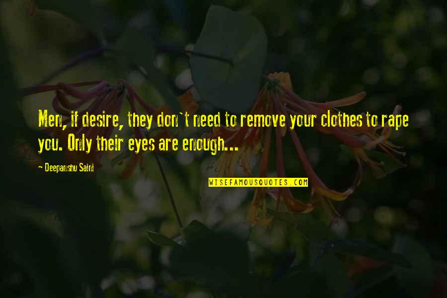 Seiva Quotes By Deepanshu Saini: Men, if desire, they don't need to remove