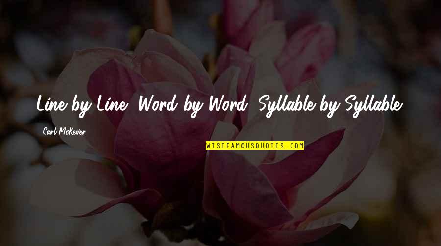 Seizing Today Quotes By Carl McKever: Line by Line, Word by Word, Syllable by Seizing Today Quotes By Carl McKever: Line by Line, Word by Word, Syllable by