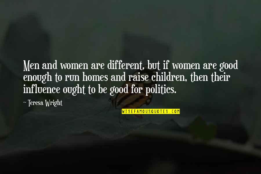 Seja Luz Quotes By Teresa Wright: Men and women are different, but if women Seja Luz Quotes By Teresa Wright: Men and women are different, but if women