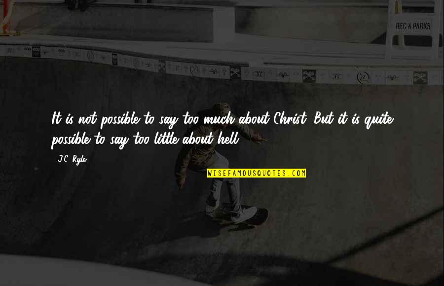 Sekara Quotes By J.C. Ryle: It is not possible to say too much Sekara Quotes By J.C. Ryle: It is not possible to say too much