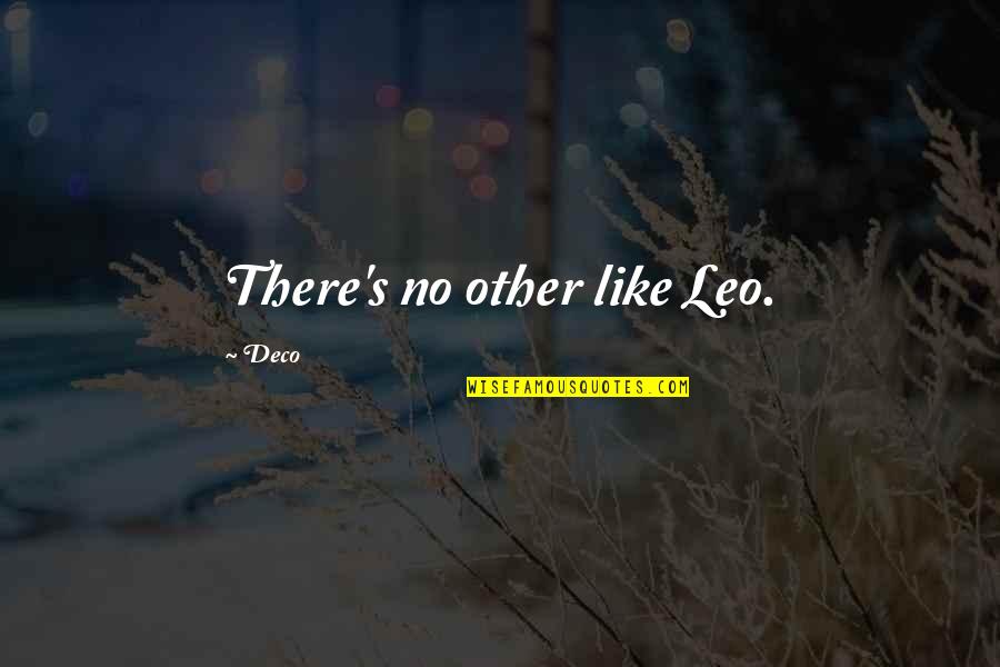 Sekeping Hati Quotes By Deco: There's no other like Leo.