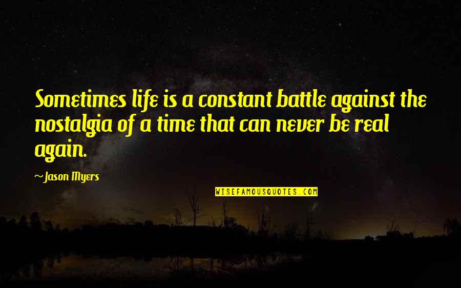 Sekera Fiskars Quotes By Jason Myers: Sometimes life is a constant battle against the Sekera Fiskars Quotes By Jason Myers: Sometimes life is a constant battle against the