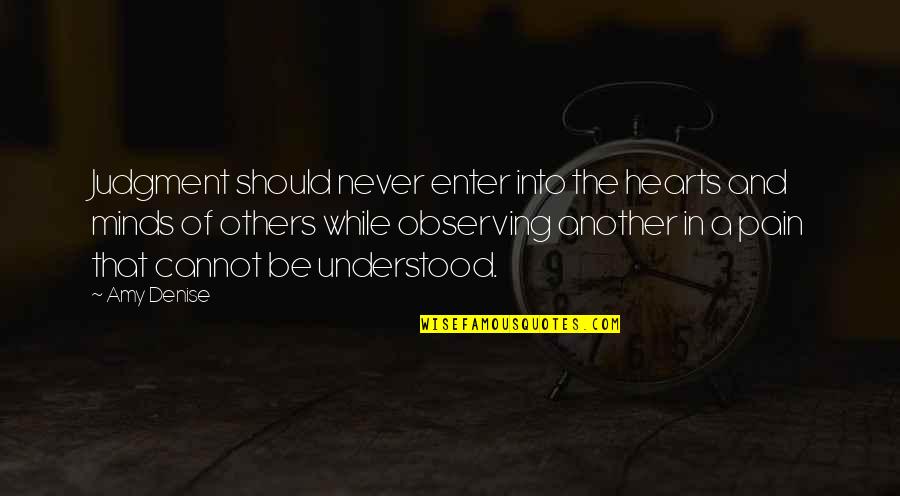 Sekhukhune Municipality Quotes By Amy Denise: Judgment should never enter into the hearts and