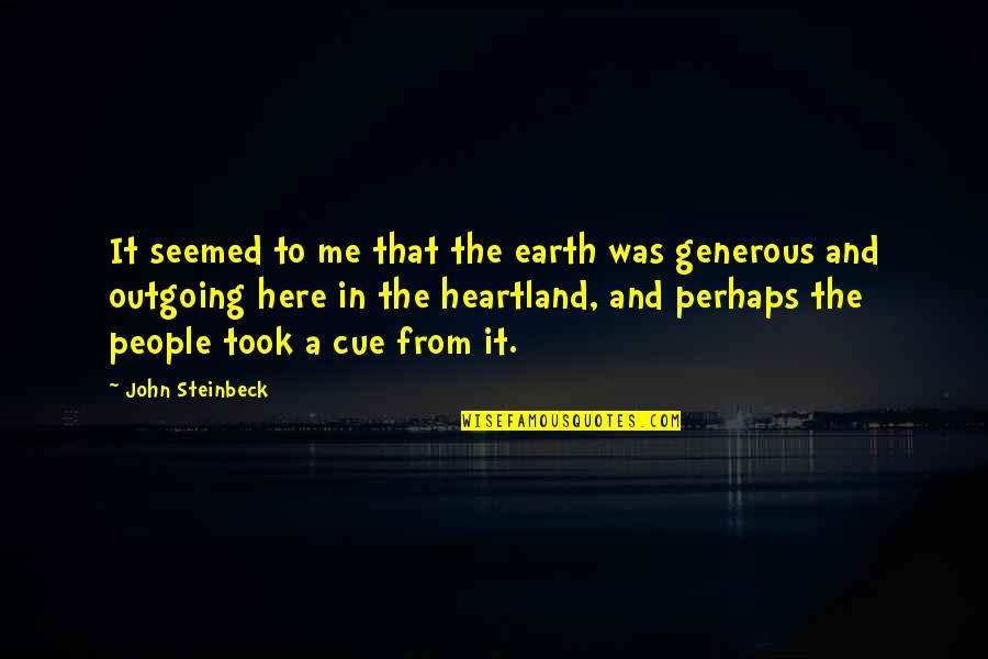 Seki Quotes By John Steinbeck: It seemed to me that the earth was