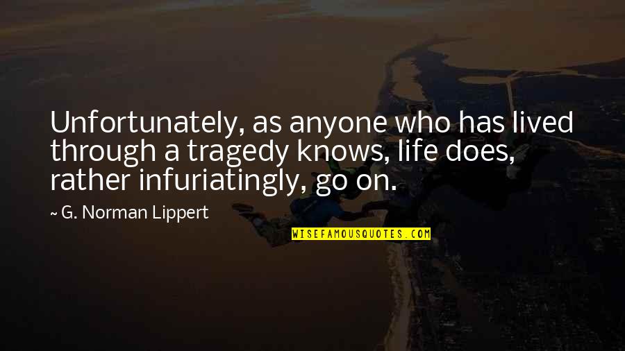 Sekiguchi Quotes By G. Norman Lippert: Unfortunately, as anyone who has lived through a