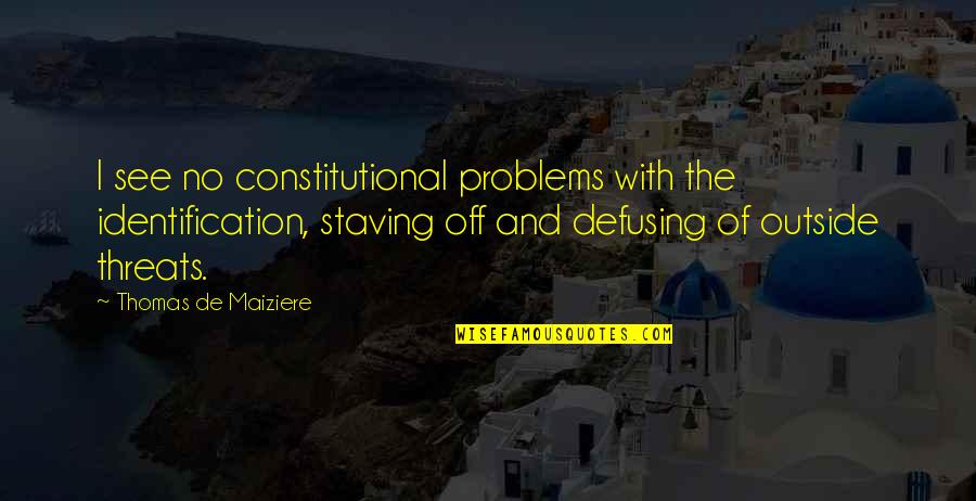 Sekiguchi Quotes By Thomas De Maiziere: I see no constitutional problems with the identification, Sekiguchi Quotes By Thomas De Maiziere: I see no constitutional problems with the identification,