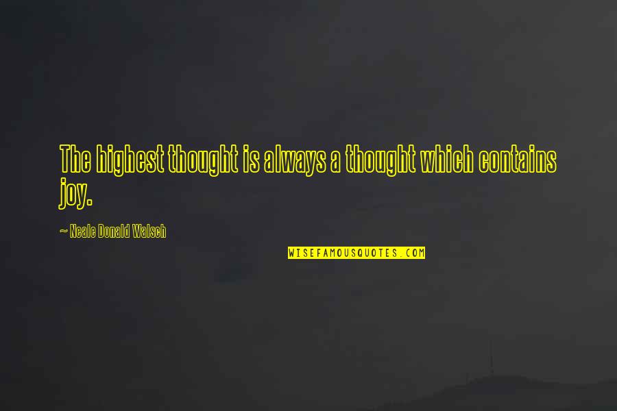 Sekiranya Kbbi Quotes By Neale Donald Walsch: The highest thought is always a thought which Sekiranya Kbbi Quotes By Neale Donald Walsch: The highest thought is always a thought which