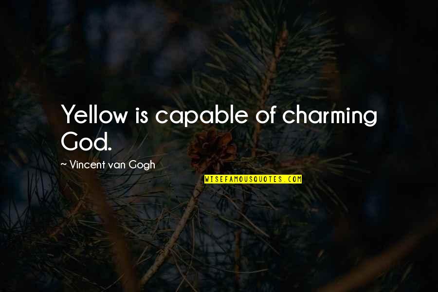 Seko Quotes By Vincent Van Gogh: Yellow is capable of charming God. Seko Quotes By Vincent Van Gogh: Yellow is capable of charming God.
