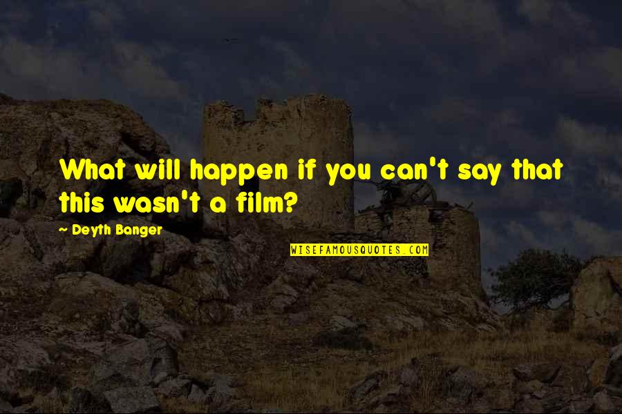 Sekondaryang Quotes By Deyth Banger: What will happen if you can't say that