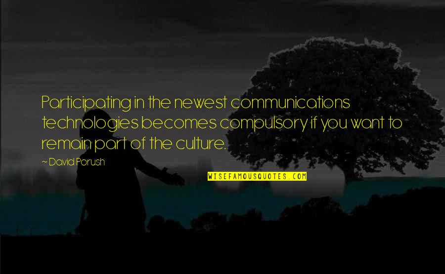 Sekonic Quotes By David Porush: Participating in the newest communications technologies becomes compulsory Sekonic Quotes By David Porush: Participating in the newest communications technologies becomes compulsory