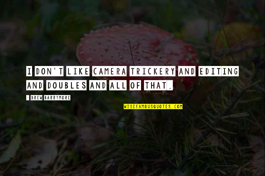Sekonic Quotes By Drew Barrymore: I don't like camera trickery and editing and