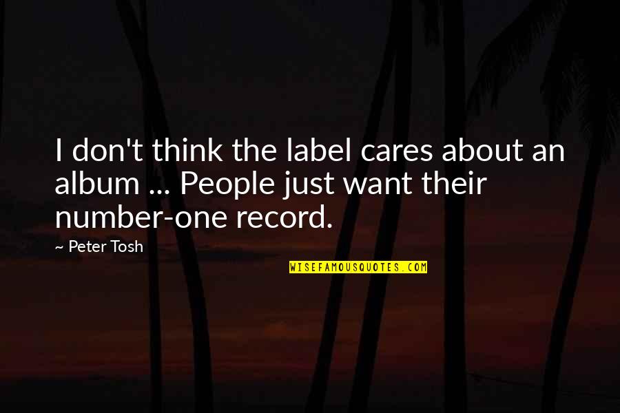 Sekonic Quotes By Peter Tosh: I don't think the label cares about an Sekonic Quotes By Peter Tosh: I don't think the label cares about an
